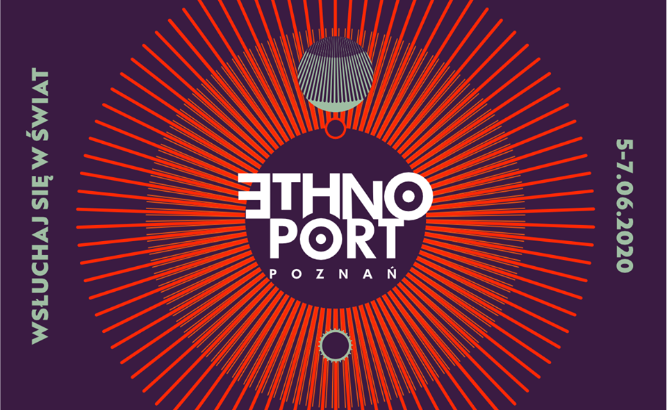 ETHNO PORT Poznań Festival 2020. Poznań, 5-7 czerwca 2020 <span class=