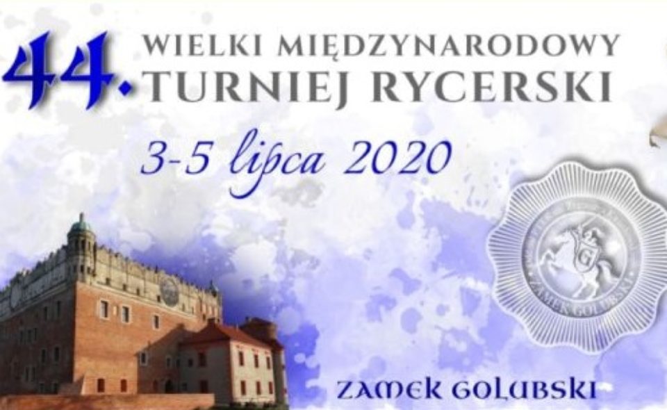 44. Wielki Międzynarodowy Turniej Rycerski. Golub-Dobrzyń. 3-5 lipca 2020 <span class=