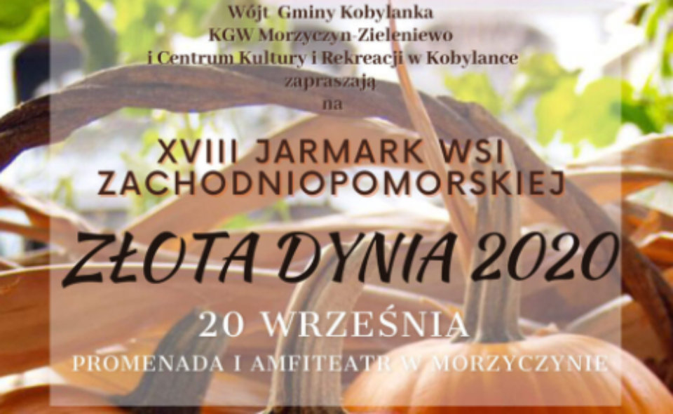 XVIII Jarmark Wsi Zachodniopomorskiej „ZŁOTA DYNIA 2020”, Morzyczyn, 20 września 2020 r. <span class=