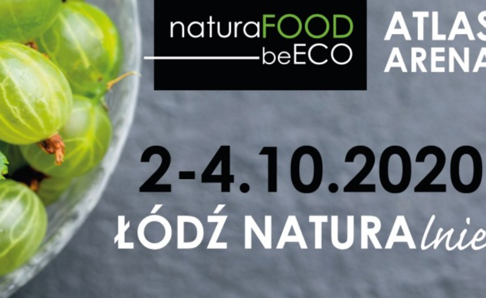 XIII TARGI NATURA FOOD ORAZ IX TARGI EKOLOGICZNEGO STYLU ŻYCIA „BEECO”, Łódź, 2-4 października 2020 r. <span class=