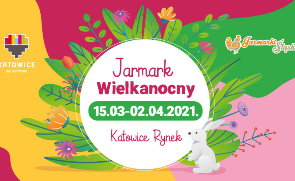 Jarmark Wielkanocny – Katowice, od 15. marca do 02. kwietnia 2021r. <span class=