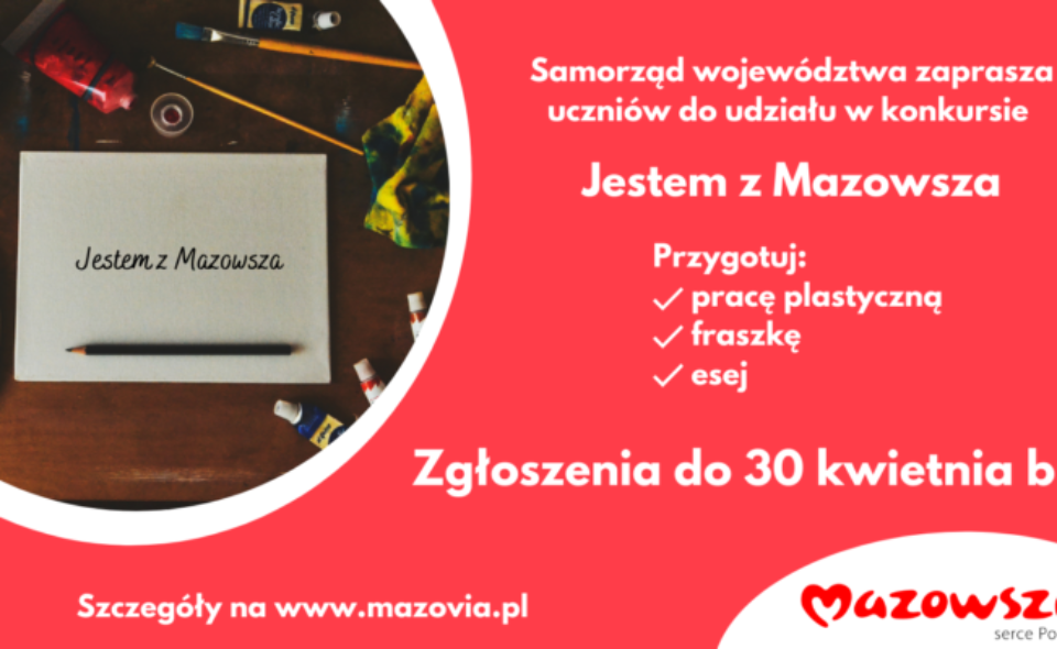 Konkursu literacko-plastycznego „Jestem z Mazowsza – to powód do dumy” – Warszawa, zgłoszenia do 30. kwietnia 2021r. <span class=