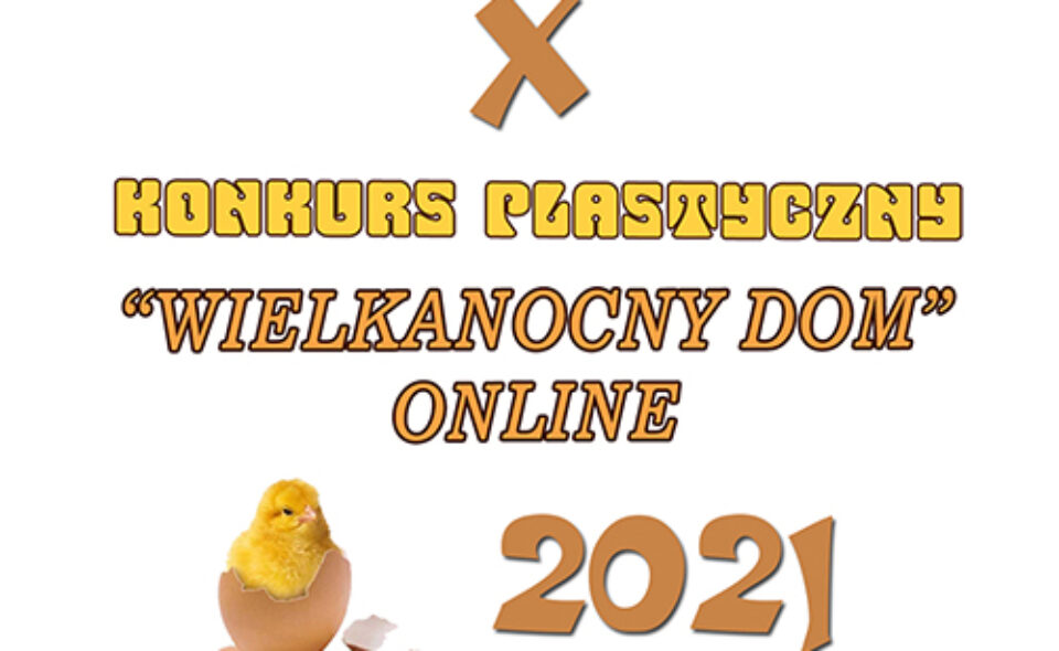 Konkurs plastyczny online pn. Wielkanocny dom – Lubaczów, zgłoszenia do 20. marca 2021r. <span class=