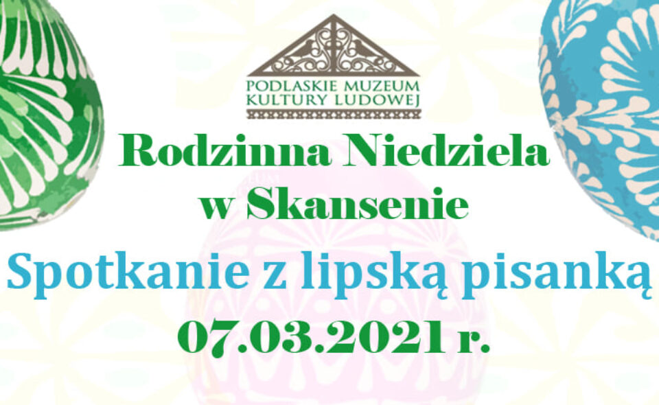 Spotkanie z lipską pisanką – Wasilków, 7. marca 2021r.   <span class=