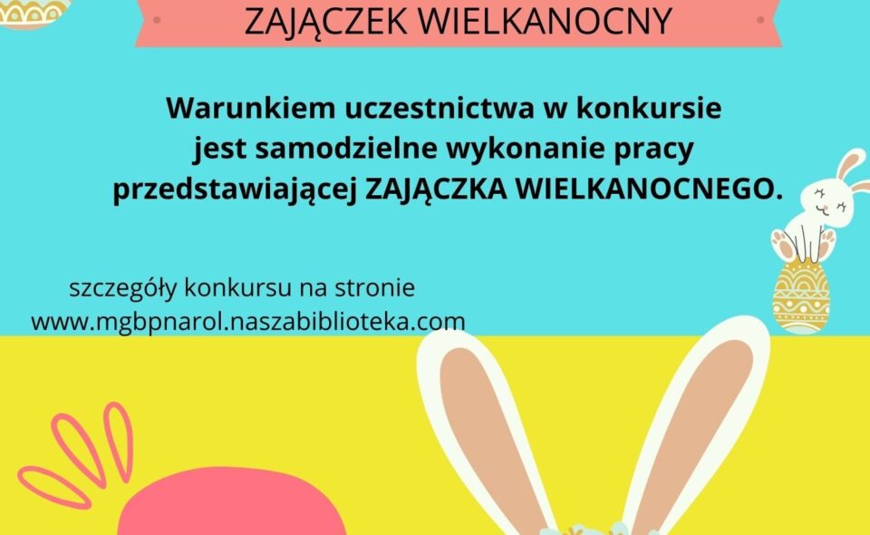 Konkurs plastyczny „Zajączek Wielkanocny” – Narol, zgłoszenia do 30. marca 2021r. <span class=