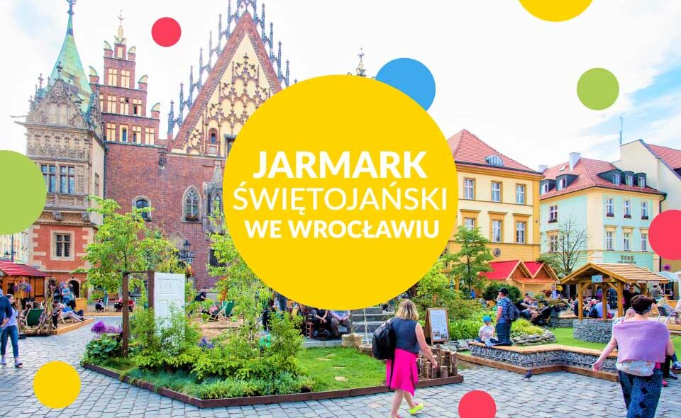 Jarmark Świętojański – Wrocław, 21 maja – 28 czerwca 2021 r. <span class=