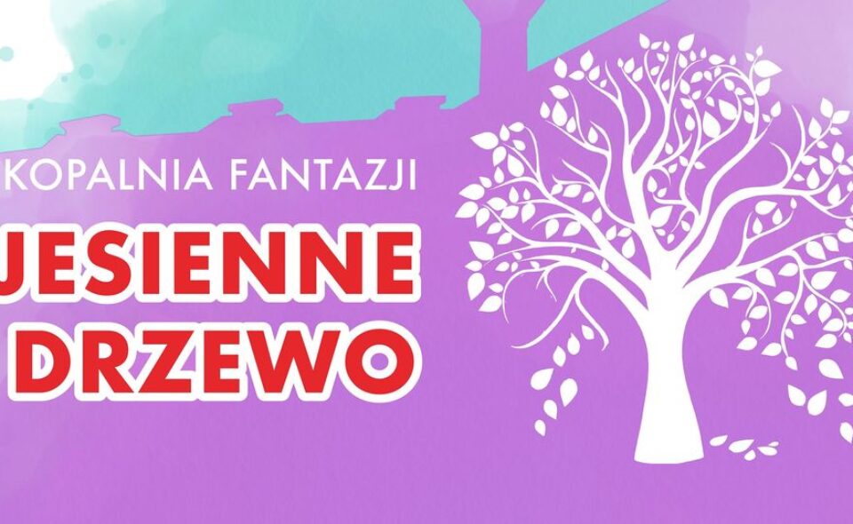 Kopalnia Fantazji „Jesienne drzewo” – Rybnik, 21. październik 2021 r. <span class=