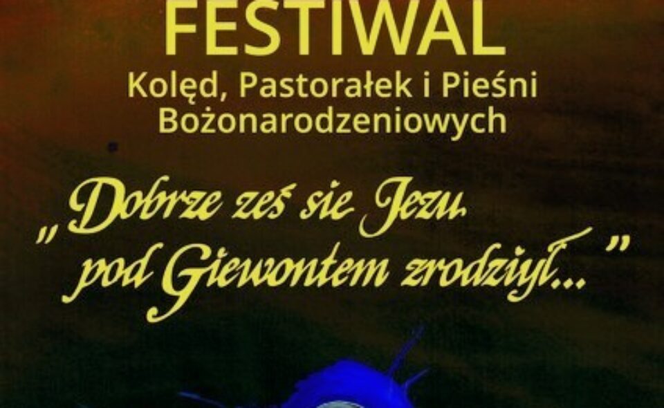 XIII Festiwal Kolęd, Pastorałek i Pieśni Bożonarodzeniowych „Dobrze ześ sie Jezu pod Giewontem zrodziył…” – Zakopane, od 24. grudnia 2021r.  do 2. lutego 2022r. <span class=