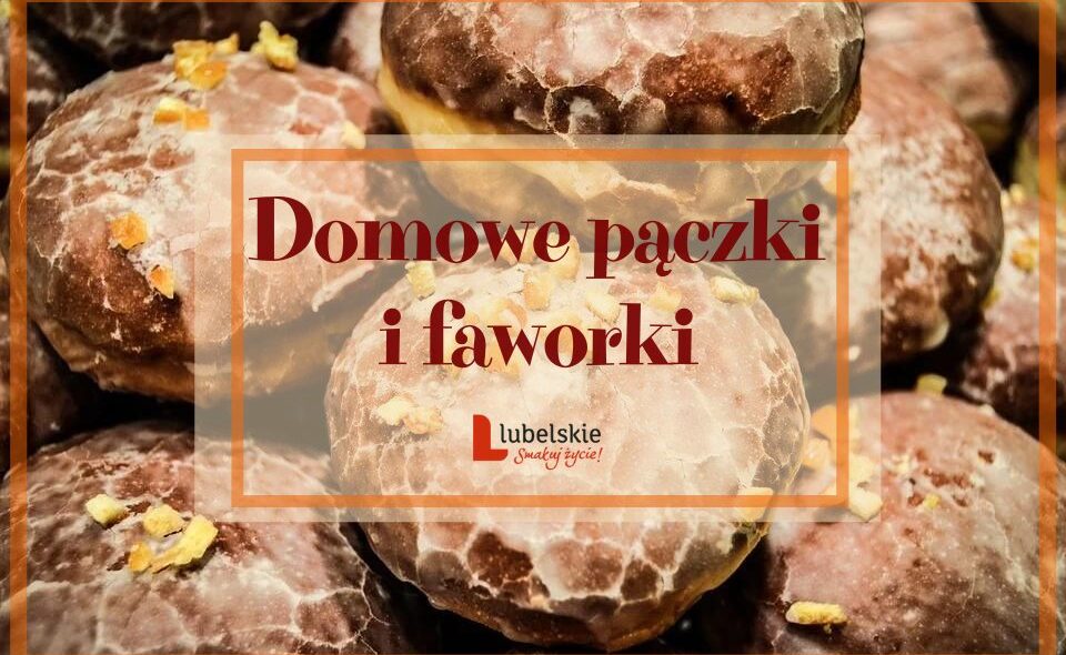 Konkurs „Domowe pączki i faworki” – woj. lubelskie, zgłoszenia do 24. luty 2022r.