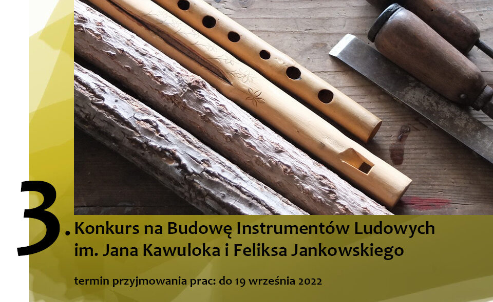 3. Konkurs na Budowę Instrumentów Ludowych im. Jana Kawuloka i Feliksa Jankowskiego – Bielsko-Biała, zgłoszenia do  19. września 2022r. <span class=