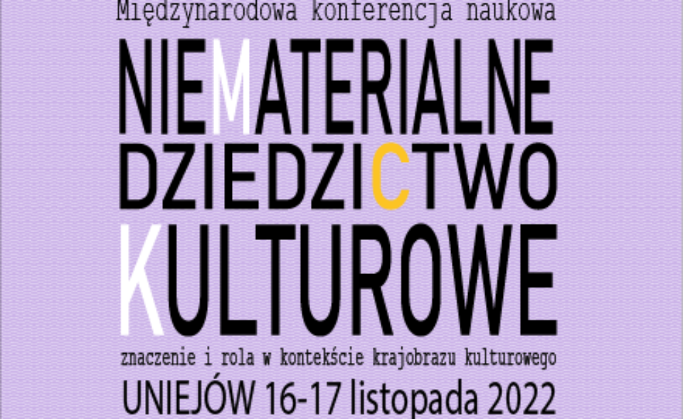 Międzynarodowa Konferencja Naukowa „Niematerialne dziedzictwo kulturowe – znaczenie i rola w kontekście krajobrazu kulturowego” – Uniejów,16–17 listopada 2022r. <span class=