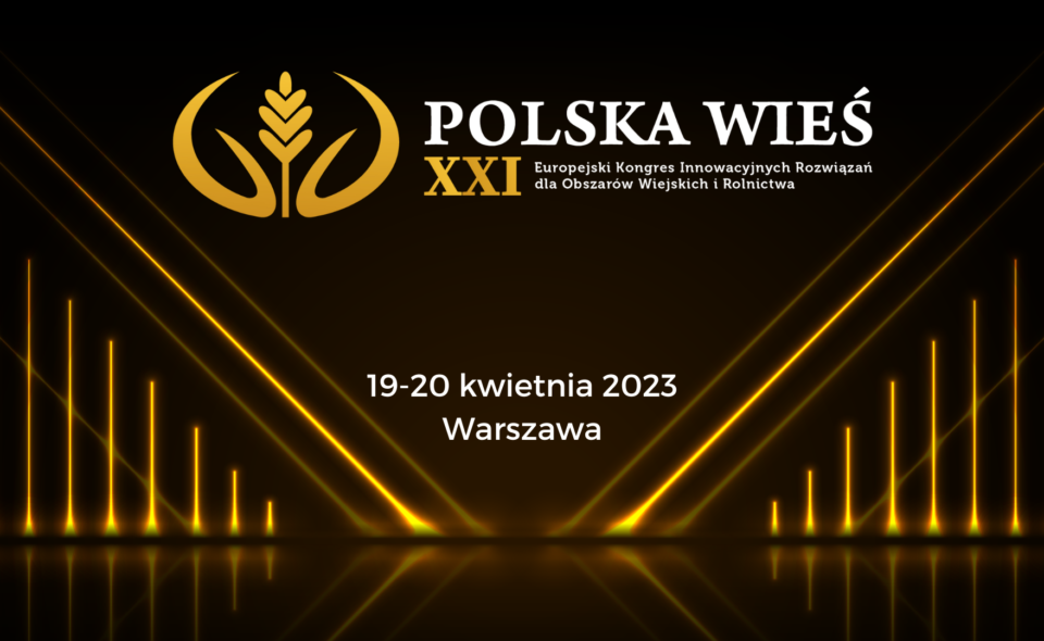 „POLSKA WIEŚ XXI – Europejski Kongres, 19-20 kwietnia <span class=