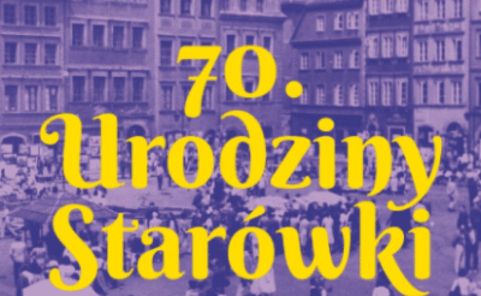 70. Urodziny Starówki – Warszawa, 21-23 lipca 2023r.