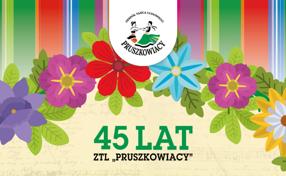 Zespół Tańca Ludowego „Pruszkowiacy” świętuje swoje 45-lecie