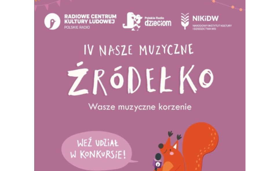 IV Nasze Muzyczne Źródełko – zapraszamy do udziału w konkursie Polskiego Radia