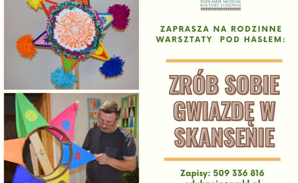 Warsztaty „Zrób sobie gwiazdę w skansenie”, Wasilków 10 grudnia 2023 r. <span class=