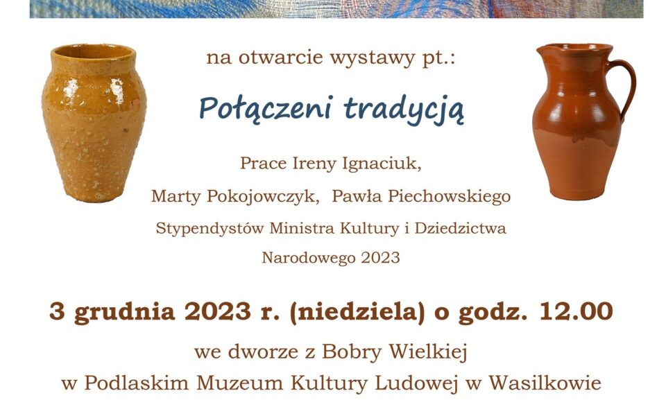 Wystawa czasowa „Połączeni tradycją” – Wasilków, 3. grudnia 2023 r., g. 12.00-15.00 <span class=