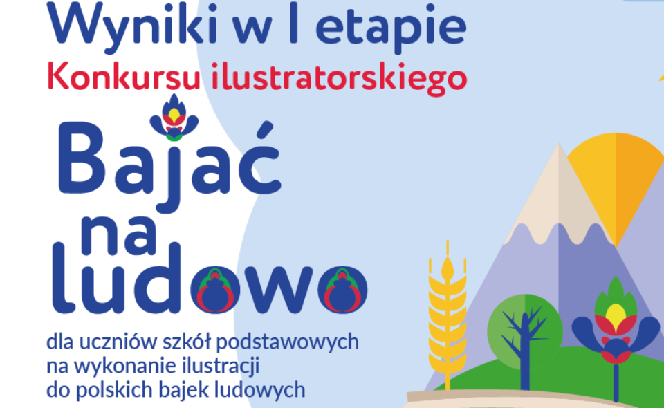 Konkurs ilustratorski „Bajać na ludowo” – ogłaszamy wyniki pierwszego etapu!